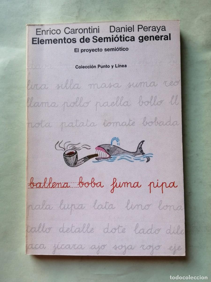 Libros de segunda mano: ELEMENTOS DE SEMIOTICA GENERAL (ENRICO CARONTINI - DANIEL PERAYA)