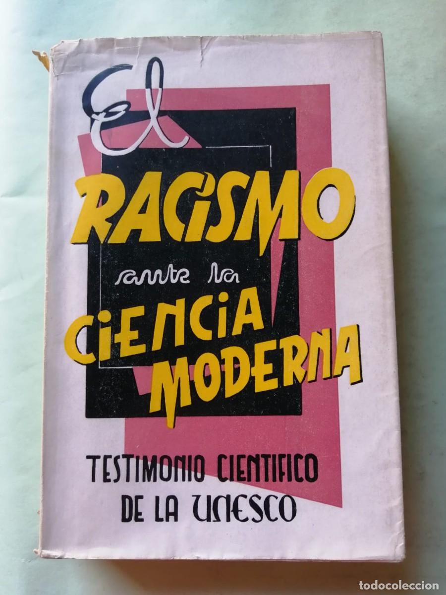 Libros de segunda mano: EL RACISMO ANTE LA CIENCIA MODERNA. TESTIMONIO CIENTIFICO DE LA UNESCO