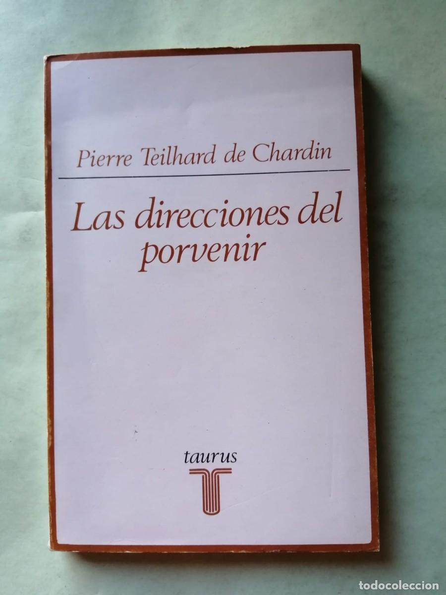 Libros de segunda mano: LAS DIRECCIONES DEL PORVENIR (PIERRE THEILHARD DE CHARDIN)