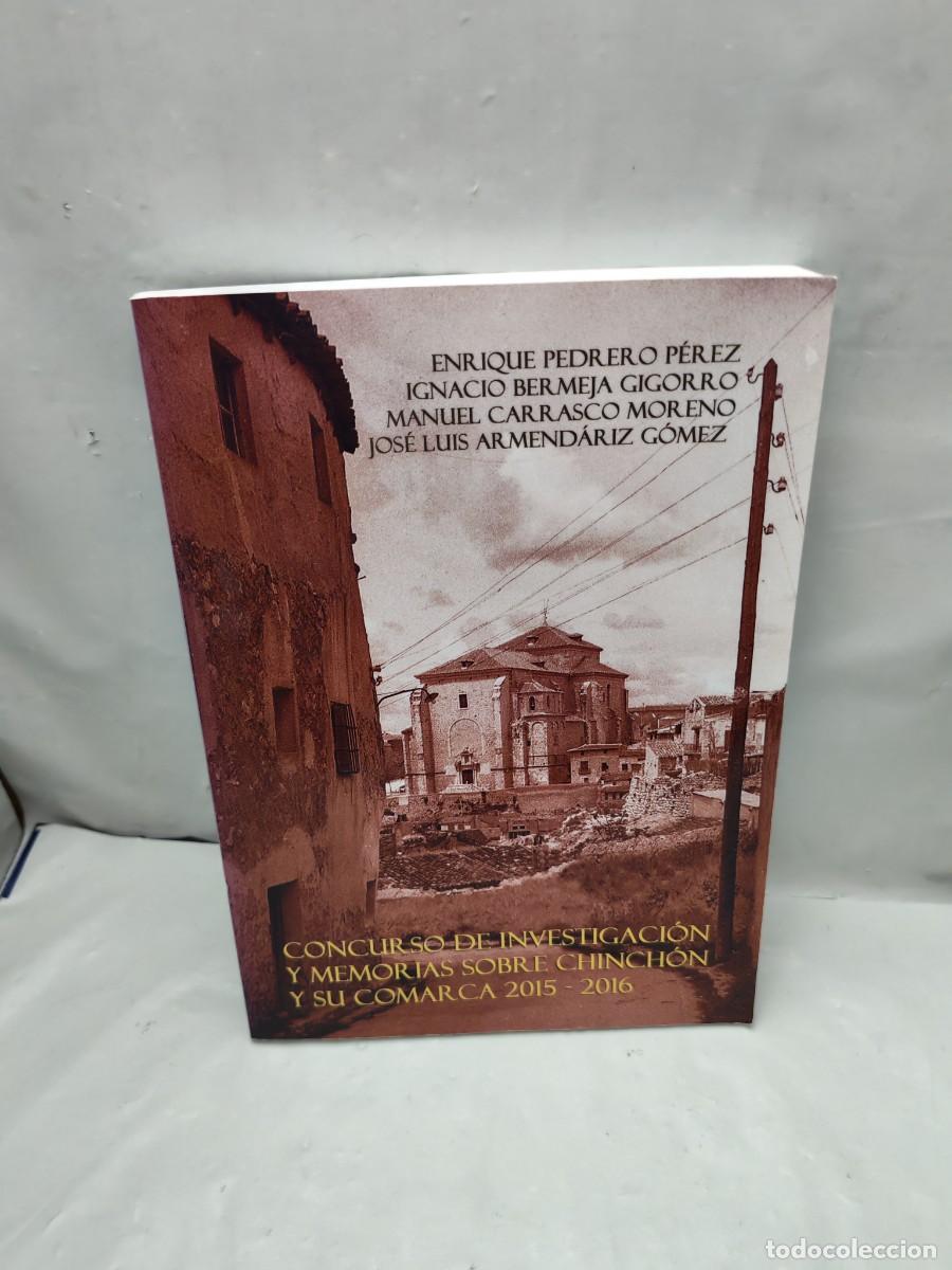 Second hand books: Concurso de Investigaci&oacute;n y Memorias sobre Chinch&oacute;n y su comarca. 2015-2016 (Primera edici&oacute;n)