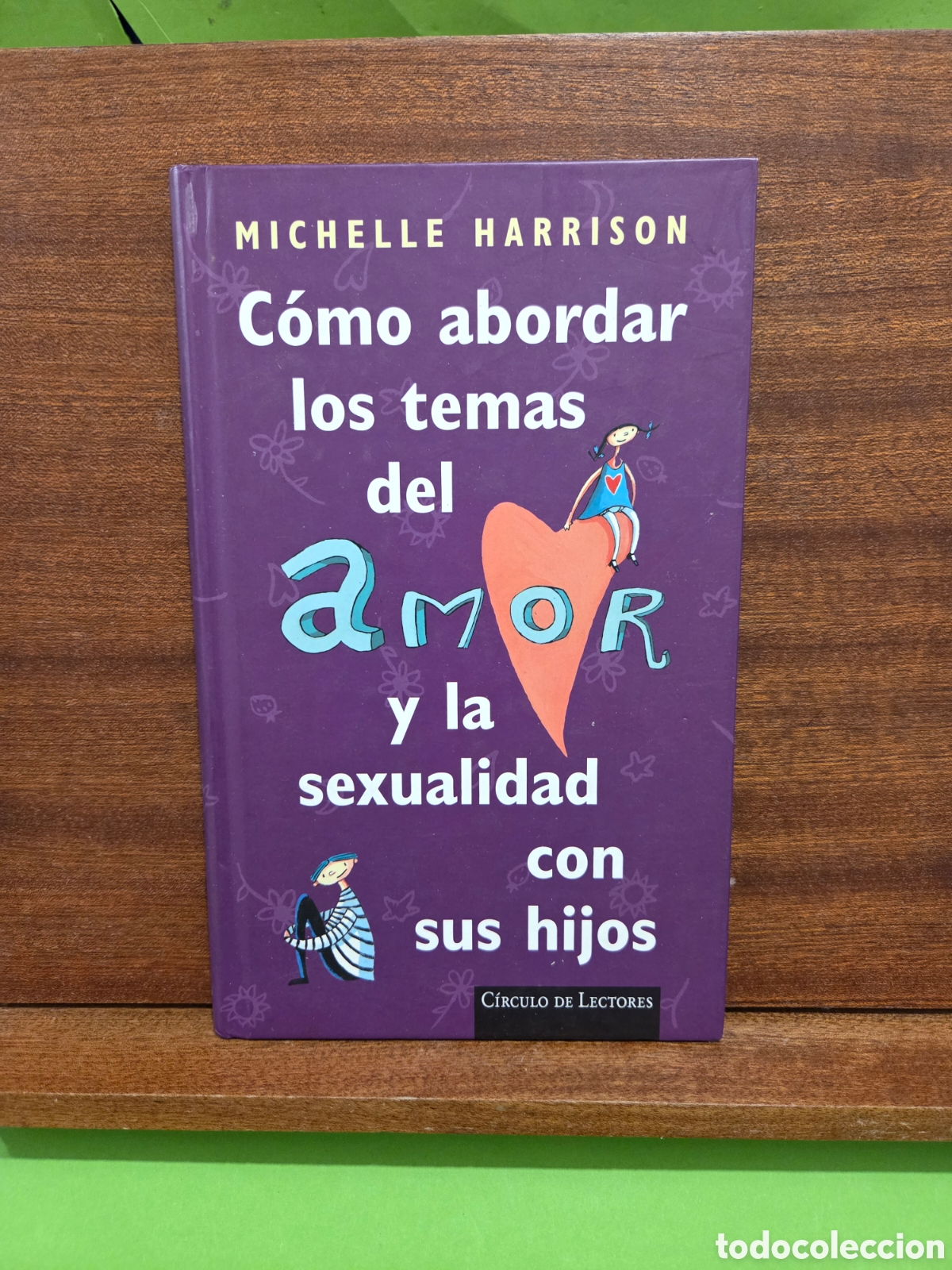 Libros de segunda mano: &rdquo;&rdquo;C&Oacute;MO ABORDAR LOS TEMAS DEL AMOR Y LA SEXUALIDAD CON SUS HIJOS&rdquo;&rdquo;...MICHELLE HARRISON...1997...