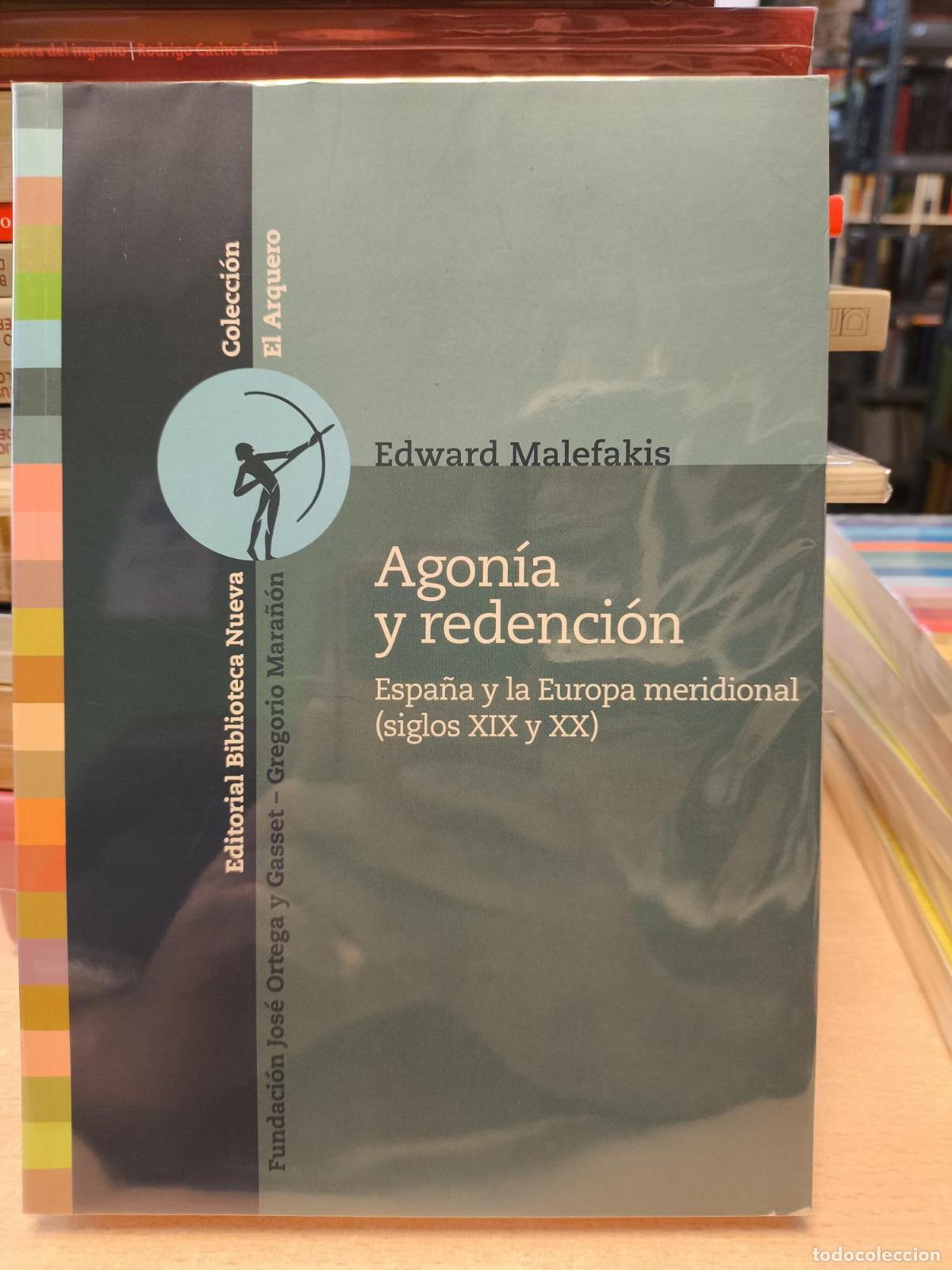 Libros de segunda mano: AGON&Iacute;A Y REDENCI&Oacute;N. ESPA&Ntilde;A Y LA EUROPA MERIDIONAL - MALEFAKIS, Edward