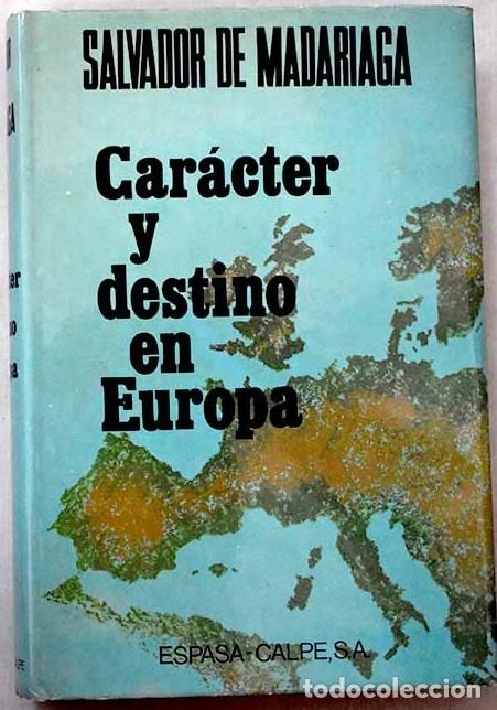 Libros de segunda mano: Car&aacute;cter y Destino en Europa - Salvador de Madariaga - Espasa-calpe