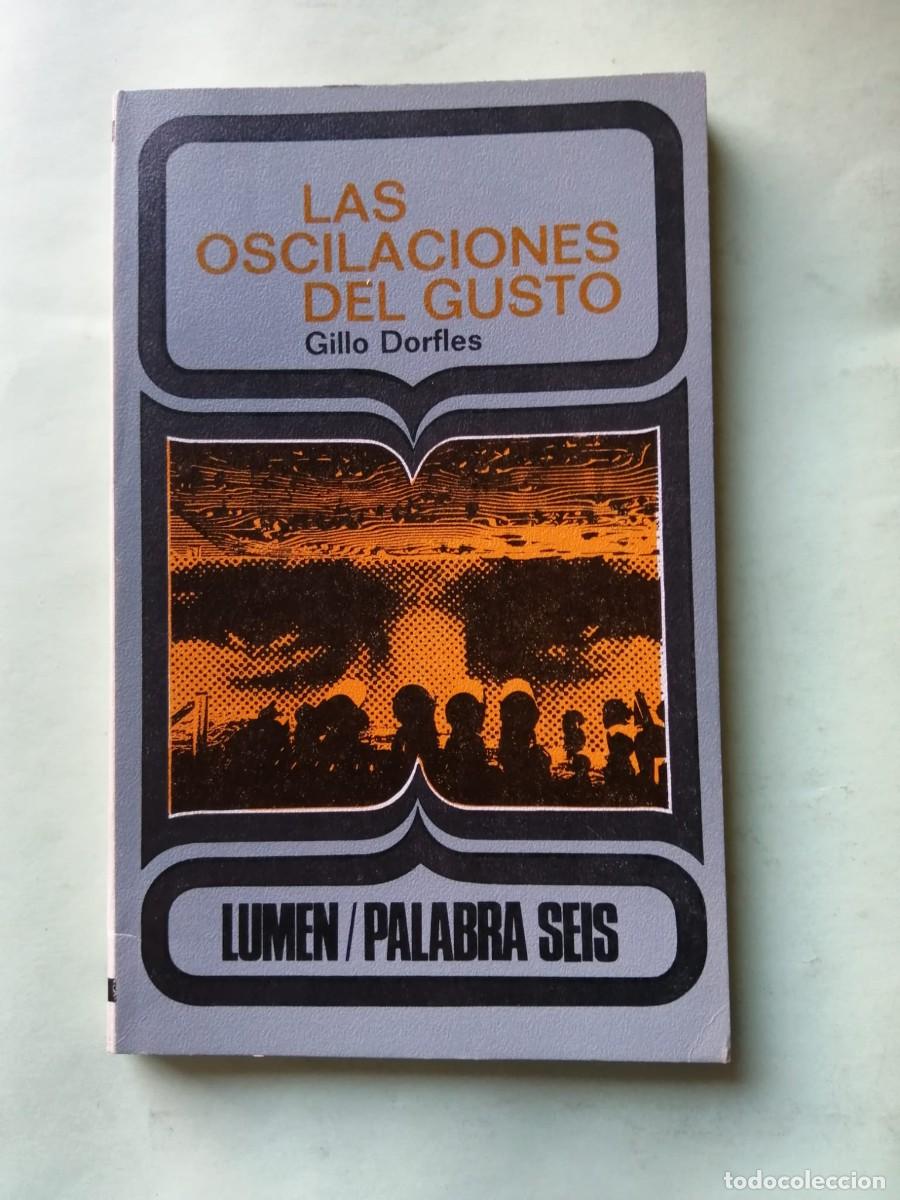 Libros de segunda mano: LAS OSCILACIONES DEL GUSTO (GILLO DORFLES)