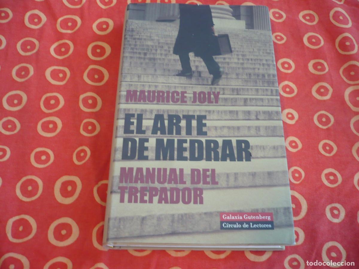 Libros de segunda mano: EL ARTE DE MEDRAR MANUAL DEL TREPADOR ( MAURICE JOY ) GALAXIA GUTENBERG TRIUNFAR