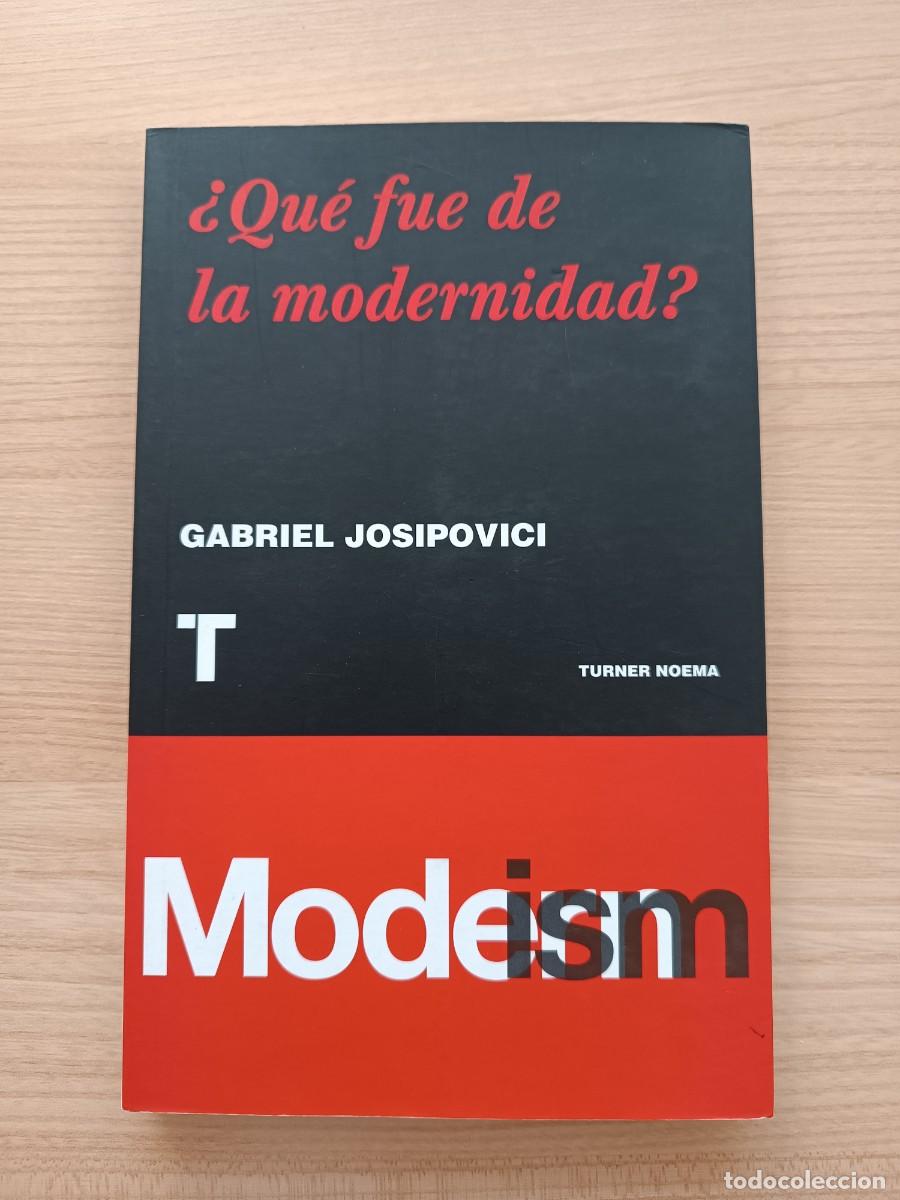 Second hand books: &iquest;Qu&eacute; fue de la modernidad? - Gabriel Josipovici. Turner