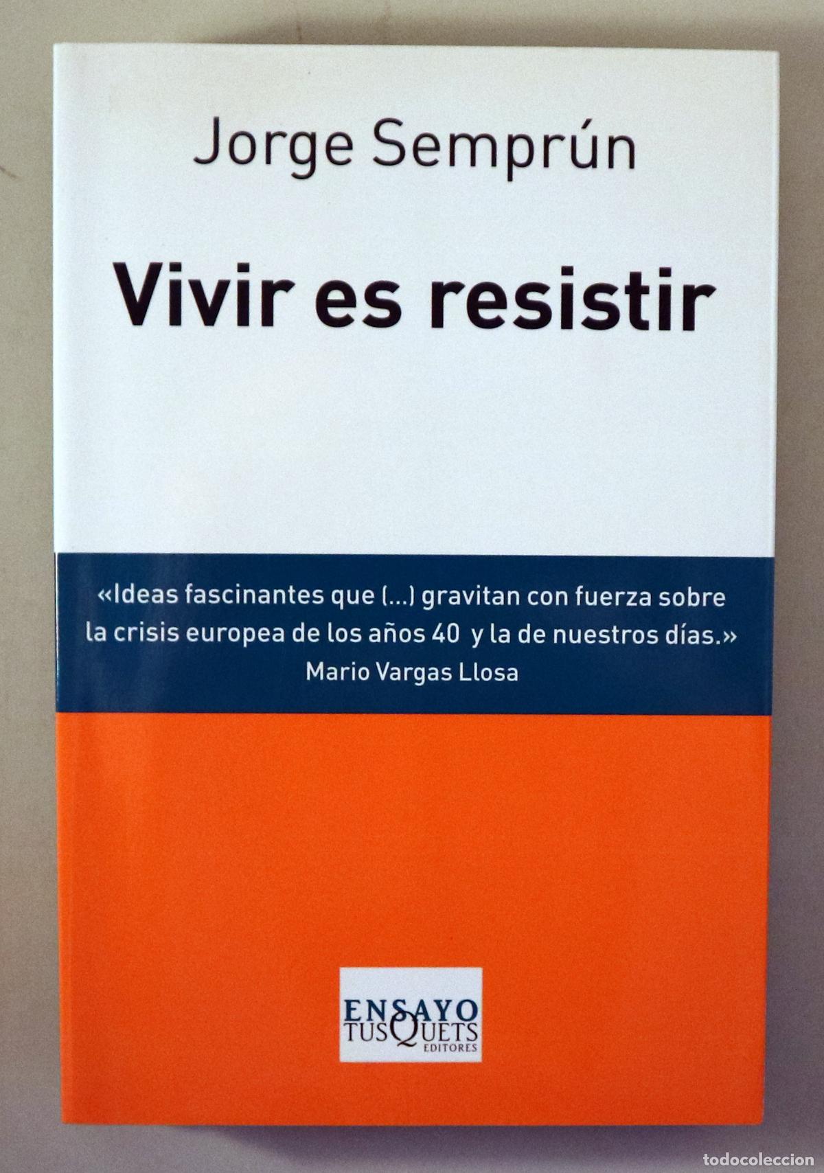 Gebrauchte B&uuml;cher: SEMPR&Uacute;N, Jorge - VIVIR ES RESISTIR - Barcelona 2014 - 1&ordf; edici&oacute;n en espa&ntilde;ol