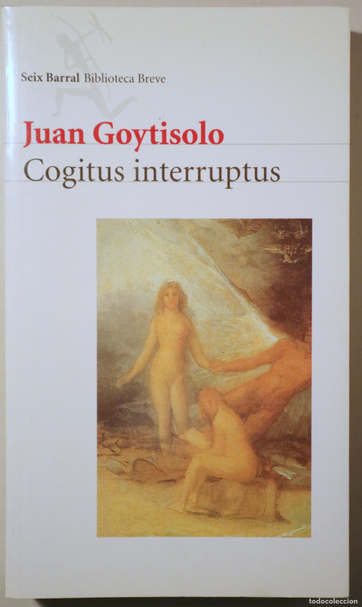 Gebrauchte B&uuml;cher: GOYTISOLO, Juan - COGITUS INTERRUPTUS - Barcelona 1999 - 1&ordf; edici&oacute;n