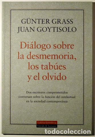 Gebrauchte B&uuml;cher: GRASS, G&uuml;nter - GOYTISOLO, Juan - DIALOGO SOBRE LA DESMEMORIA, LOS TABUES Y EL OLVIDO . Barcelona 19