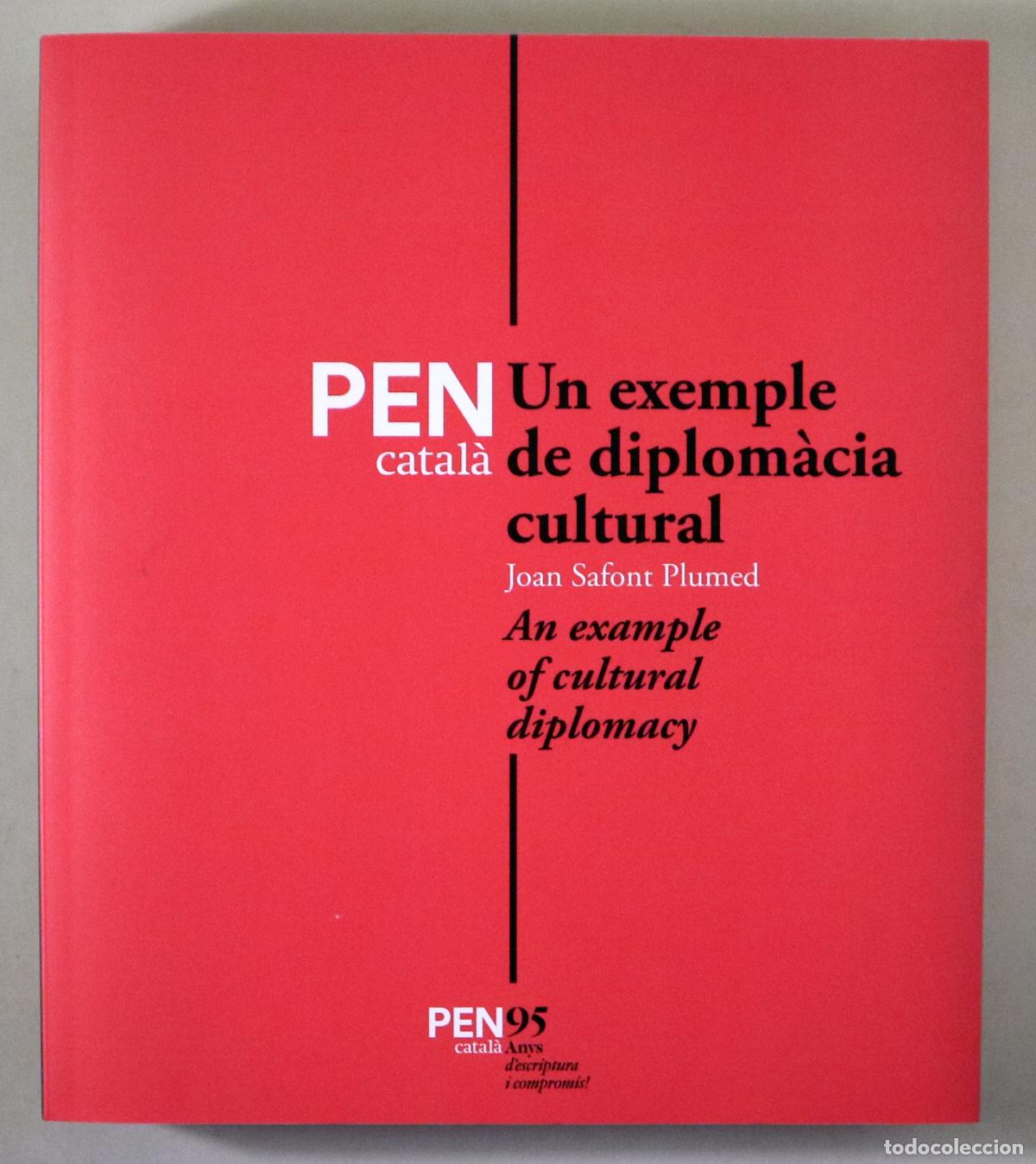 Gebrauchte B&uuml;cher: Safont OIlumed, Joan - PEN catal&agrave;. UN EXEMPLE DE DIPLOM&Agrave;CIA CULTURAL / AN EXAMPLE OF CULTURAL DIPLOM