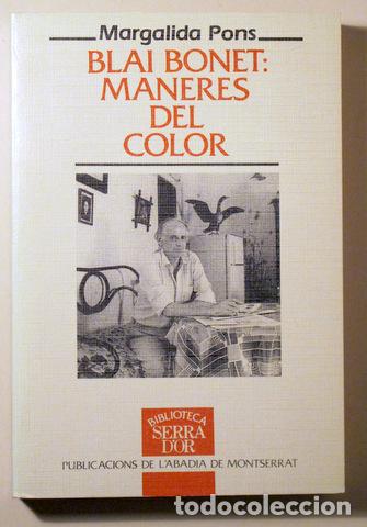 Libros de segunda mano: Bonet, Blai - PONS, Margalida - BLAI BONET: MANERES DEL COLOR - Barcelona 1993