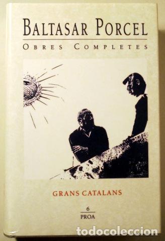 Libros de segunda mano: PORCEL, Baltasar - OBRES COMPLETES Vol. 6. Grans catalans - Barcelona 1991
