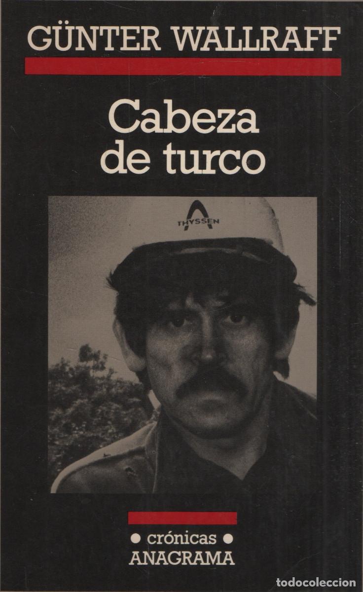 Gebrauchte B&uuml;cher: Cabeza de turco. G&uuml;nter Wallraff. Anagrama. 1987.