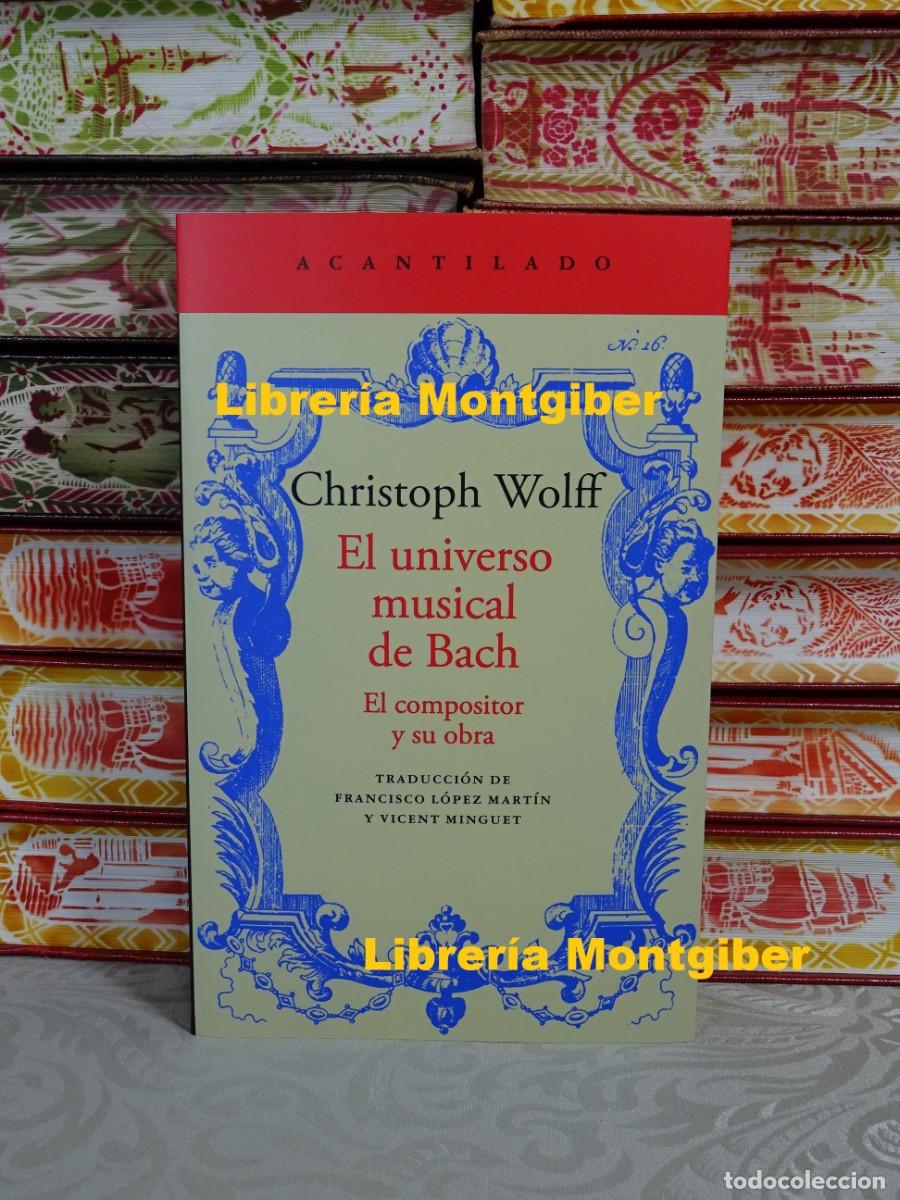 Second hand books: El universo musical de Bach . Autor : Wolff , Christoph
