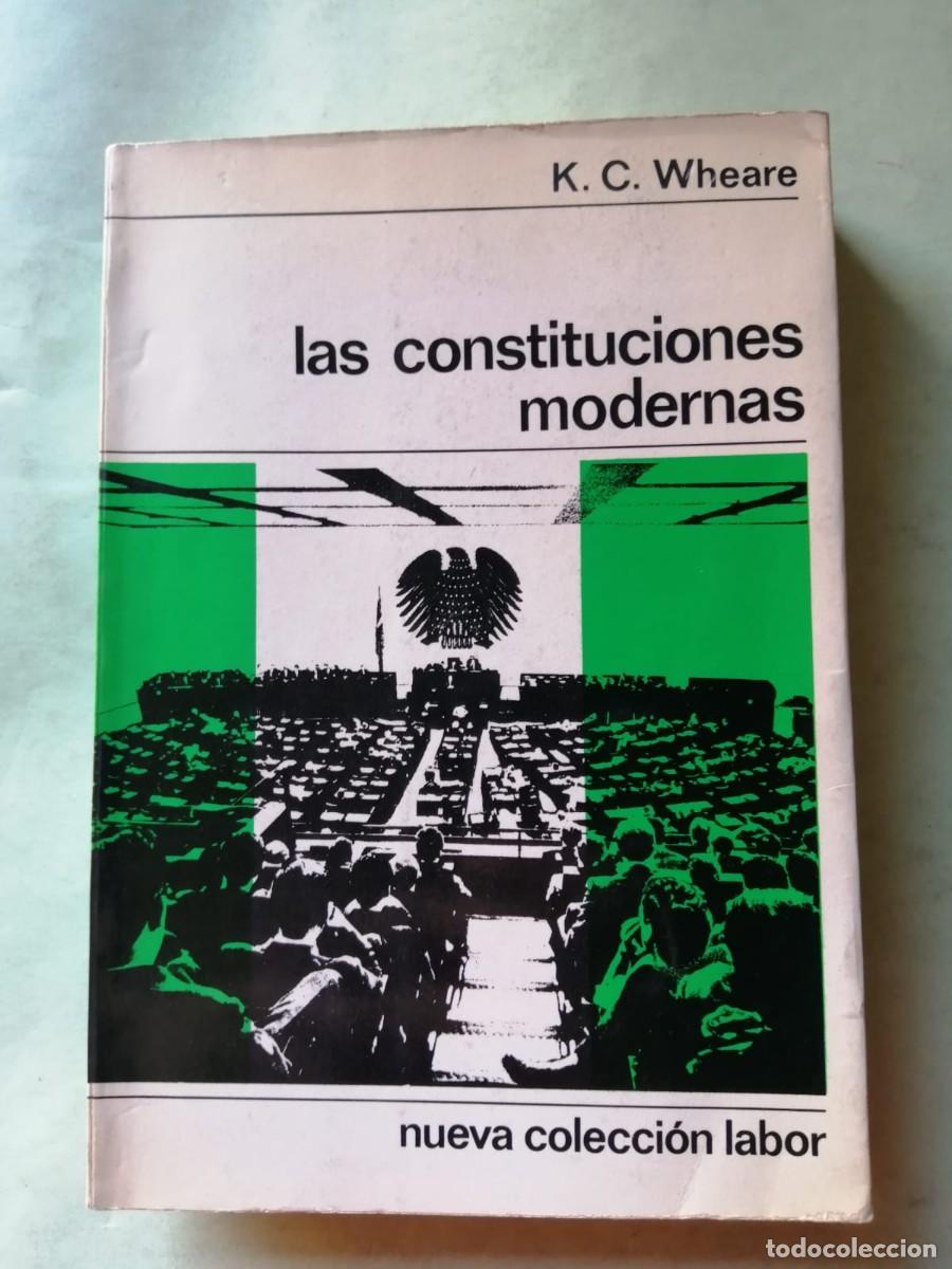 Libros de segunda mano: LAS CONSTITUCIONES MODERNAS (K. C. WHEARE)