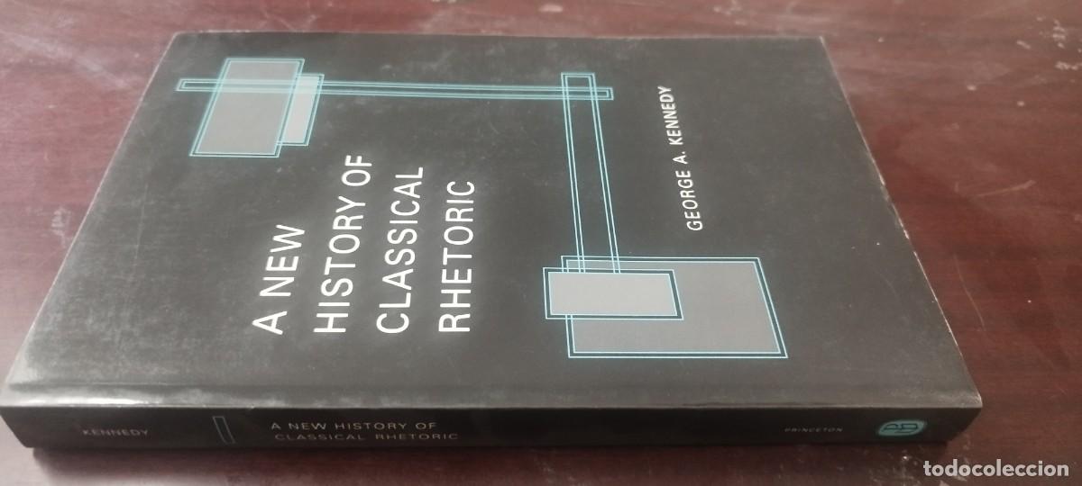 Libros de segunda mano: A NEW HISTORY OF CLASSICAL RHETORIC/KENNEDY/EN INGLES Una nueva historia de la ret&oacute;rica cl&aacute;sica