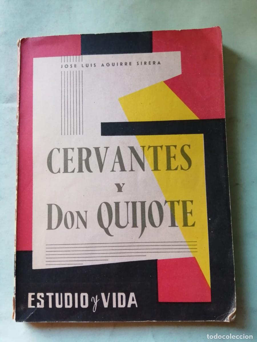 Libros de segunda mano: CERVANTES Y DON QUIJOTE. ESTUDIO Y VIDA (JOSE LUIS AGUIRRE SIRERA)