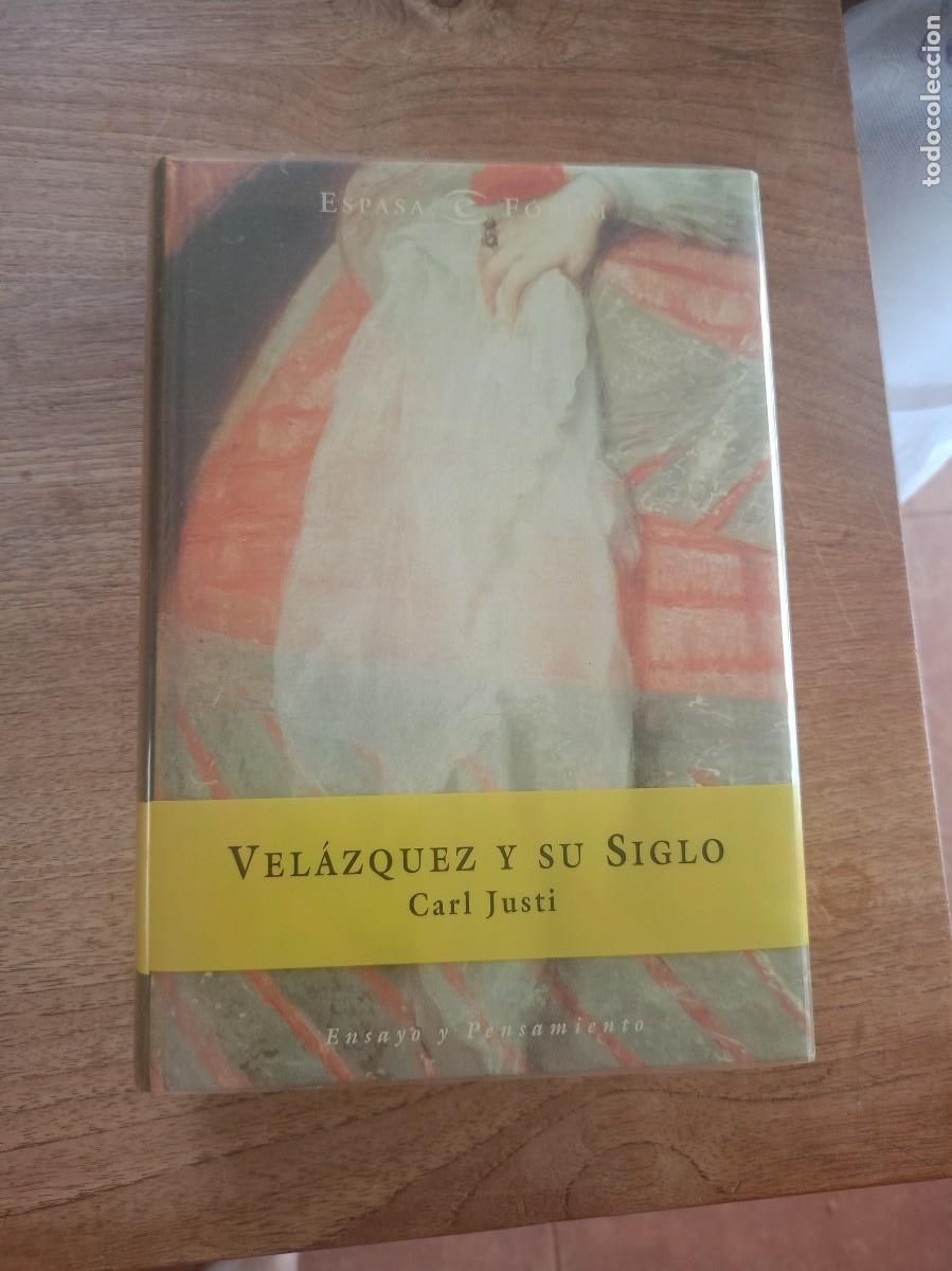 Libros de segunda mano: VEL&Agrave;ZQUEZ Y SU SIGLO. CARL JUSTI. ESPASA 1999.