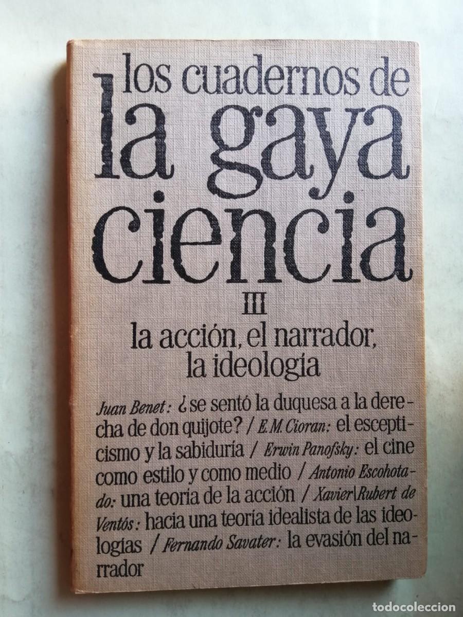 Libros de segunda mano: LOS CUADERNOS DE LA GAYA CIENCIA III. LA ACCION, EL NARRADOR, LA IDEOLOGIA