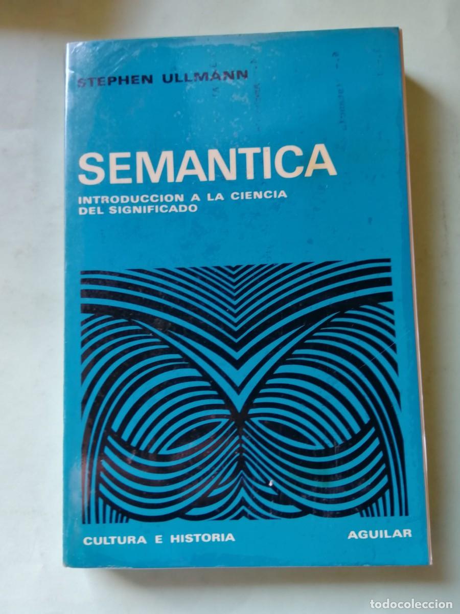 Libros de segunda mano: SEMANTICA. INTRODUCCION A LA CIENCIA DEL SIGNIFICADO (STEPHEN ULLMANN)