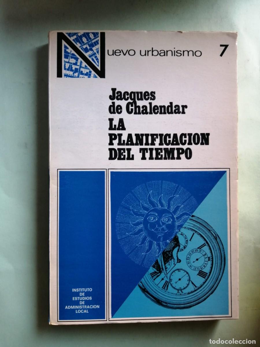 Libros de segunda mano: LA PLANIFICACION DEL TIEMPO (JACQUES DE CHALENDAR)