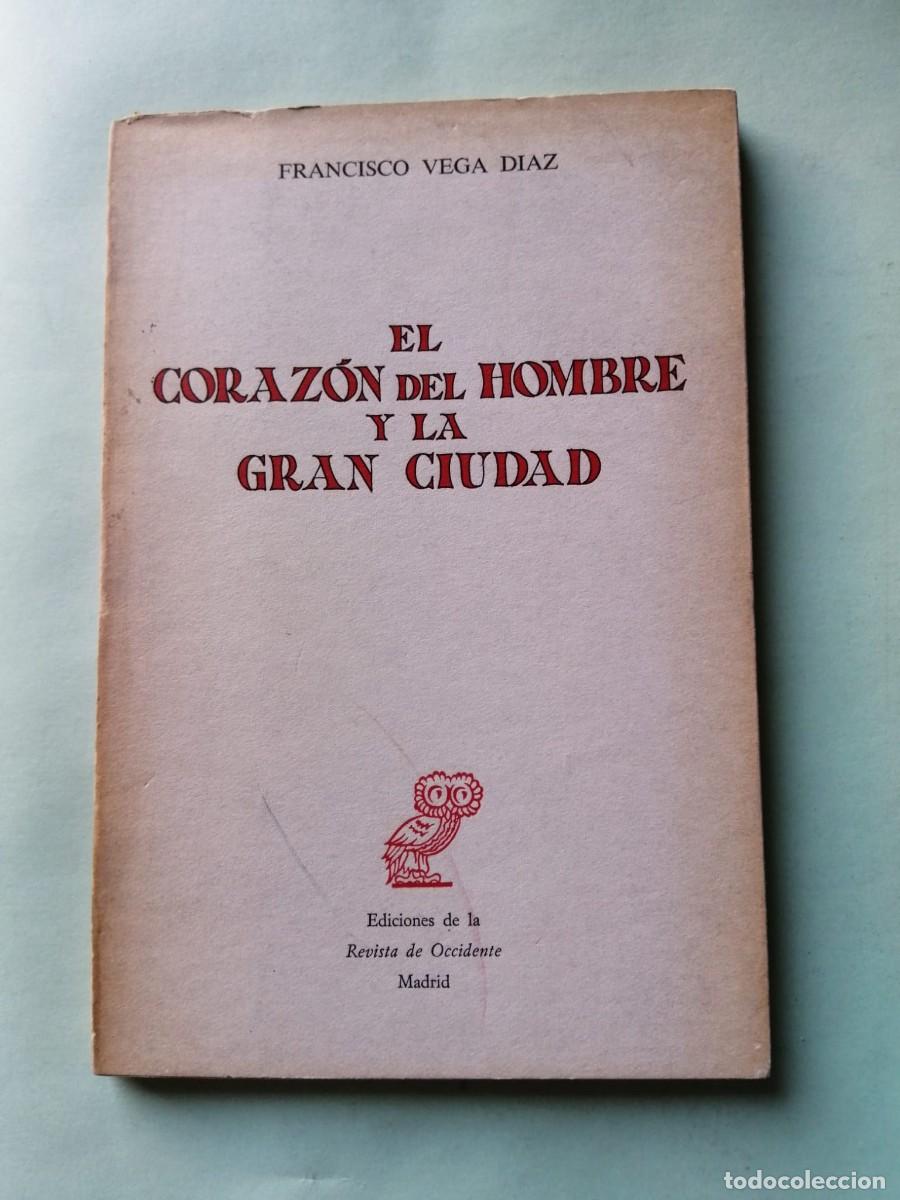 Libros de segunda mano: EL CORAZON DEL HOMBRE Y LA GRAN CIUDAD (FRANCISCO VEGA DIAZ)