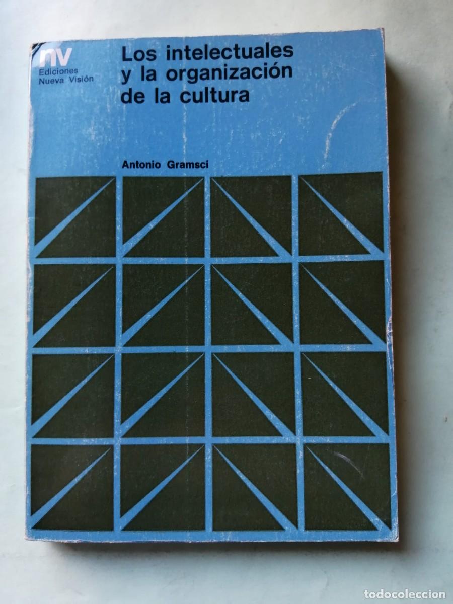 Libros de segunda mano: LOS INTELECTUALES Y LA ORGANIZACION DELA CULTURA (ANTONIO GRAMSCI)