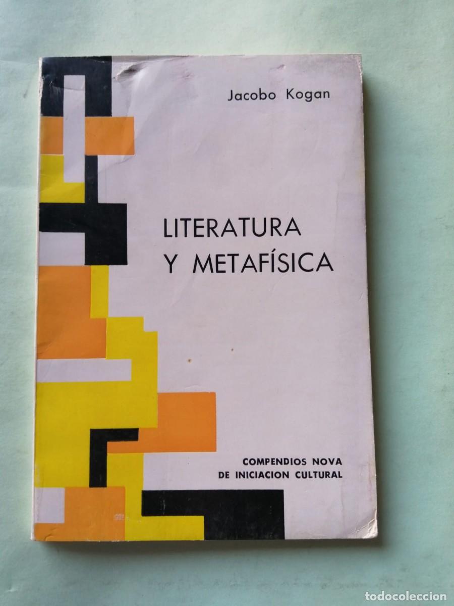 Libros de segunda mano: LITERATURA Y METAFISICA (JACOBO KOGAN)