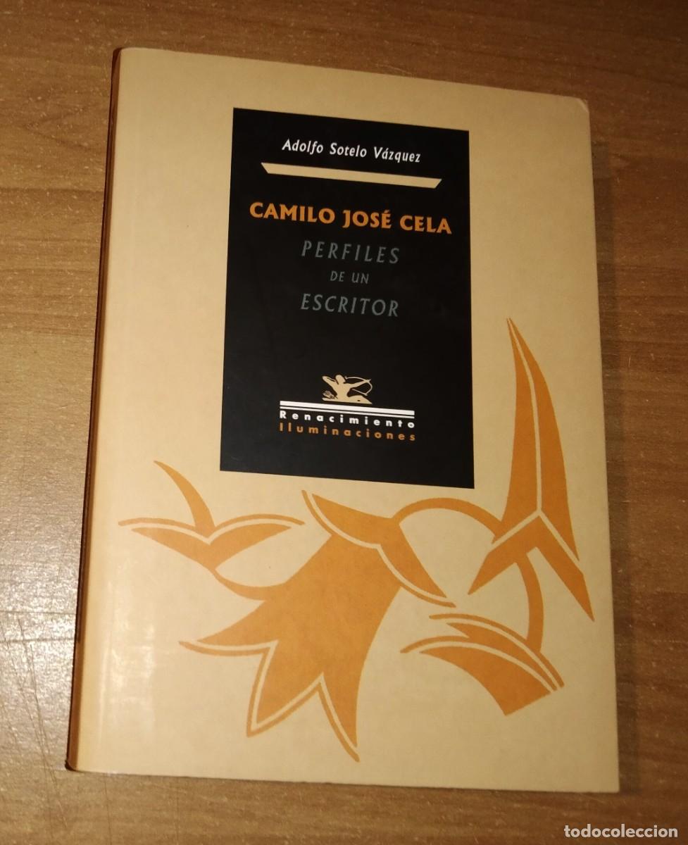 Libros de segunda mano: ADOLFO SOTELO V&Aacute;ZQUEZ - CAMILO JOS&Eacute; CELA. PERFILES DE ESCRITOR - RENACIMIENTO, 2008