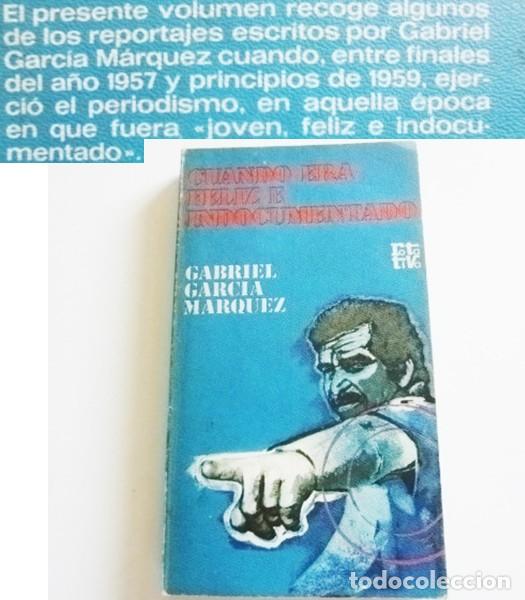 Libros de segunda mano: CUANDO ERA FELIZ E INDOCUMENTADO LIBRO GABRIEL GARC&Iacute;A M&Aacute;RQUEZ PERIODISMO ART&Iacute;CULOS MI HERMANO FIDEL