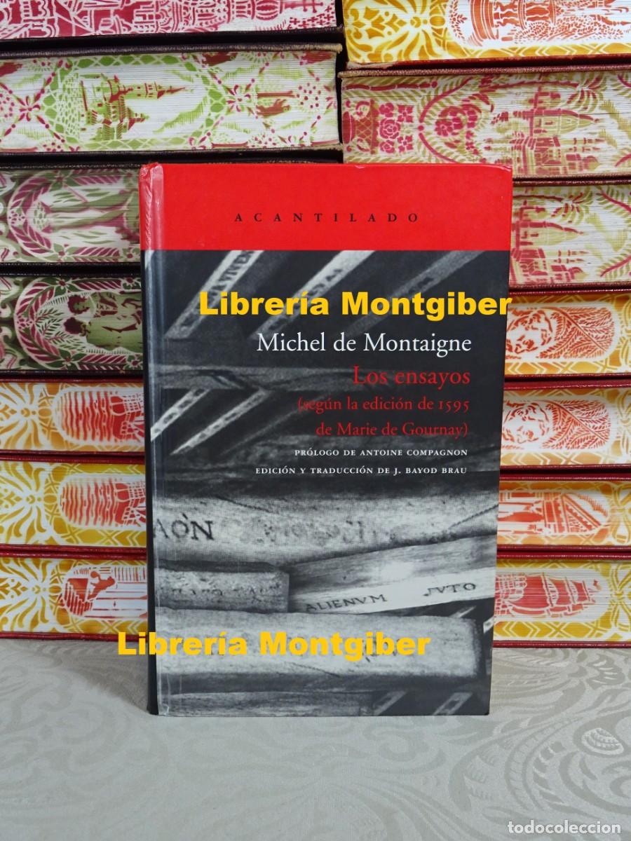 Libros de segunda mano: LOS ENSAYOS . Seg&uacute;n la edici&oacute;n de 1595 de Marie de Gournay . Autor : De Montaigne , Michel