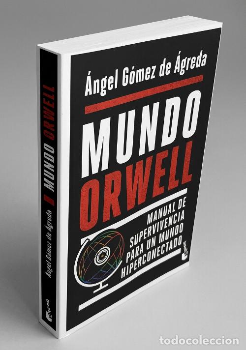 Gebrauchte B&uuml;cher: MUNDO ORWELL. MANUAL DE SUPERVIVENCIA PARA UN MUNDO HIPERCONECTADO. ANGEL GOMEZ DE AGREDA..