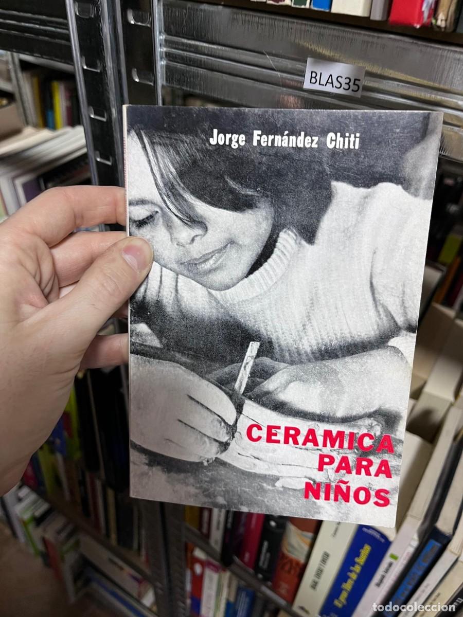 Libros de segunda mano: BLAS35 &mdash; Cer&aacute;mica para ni&ntilde;os &mdash; Jorge Fern&aacute;ndez Chiti.