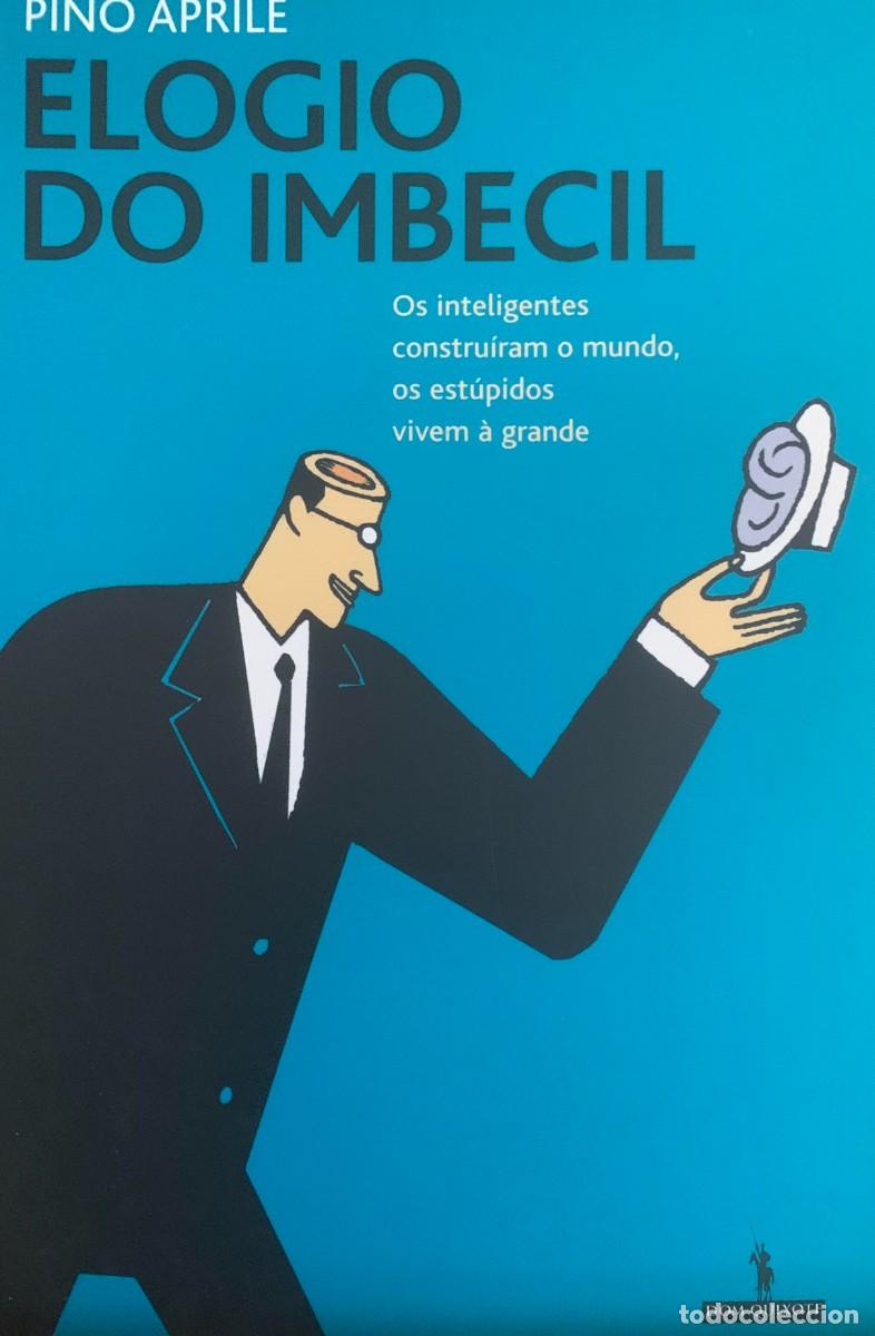 Libros de segunda mano: Elogio do Imbecil Tapa blanda &ndash; 1 agosto 2005 Edici&oacute;n en Portugu&eacute;s de Pino Aprile (Autor)