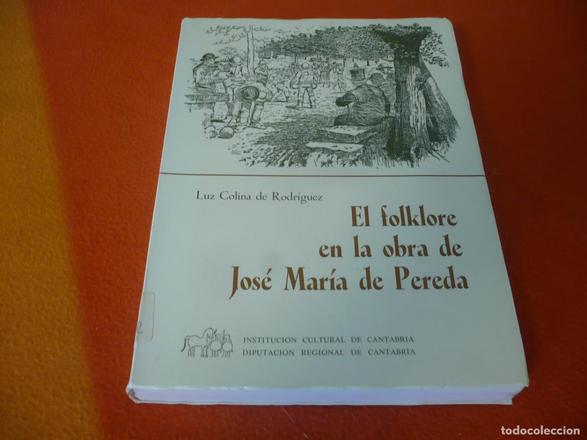 Libros de segunda mano: EL FOLKLORE EN LA OBRA DE JOSE MARIA PEREDA ( LUZ COLINA ) CANTABRIA NARRATIVA MITOS