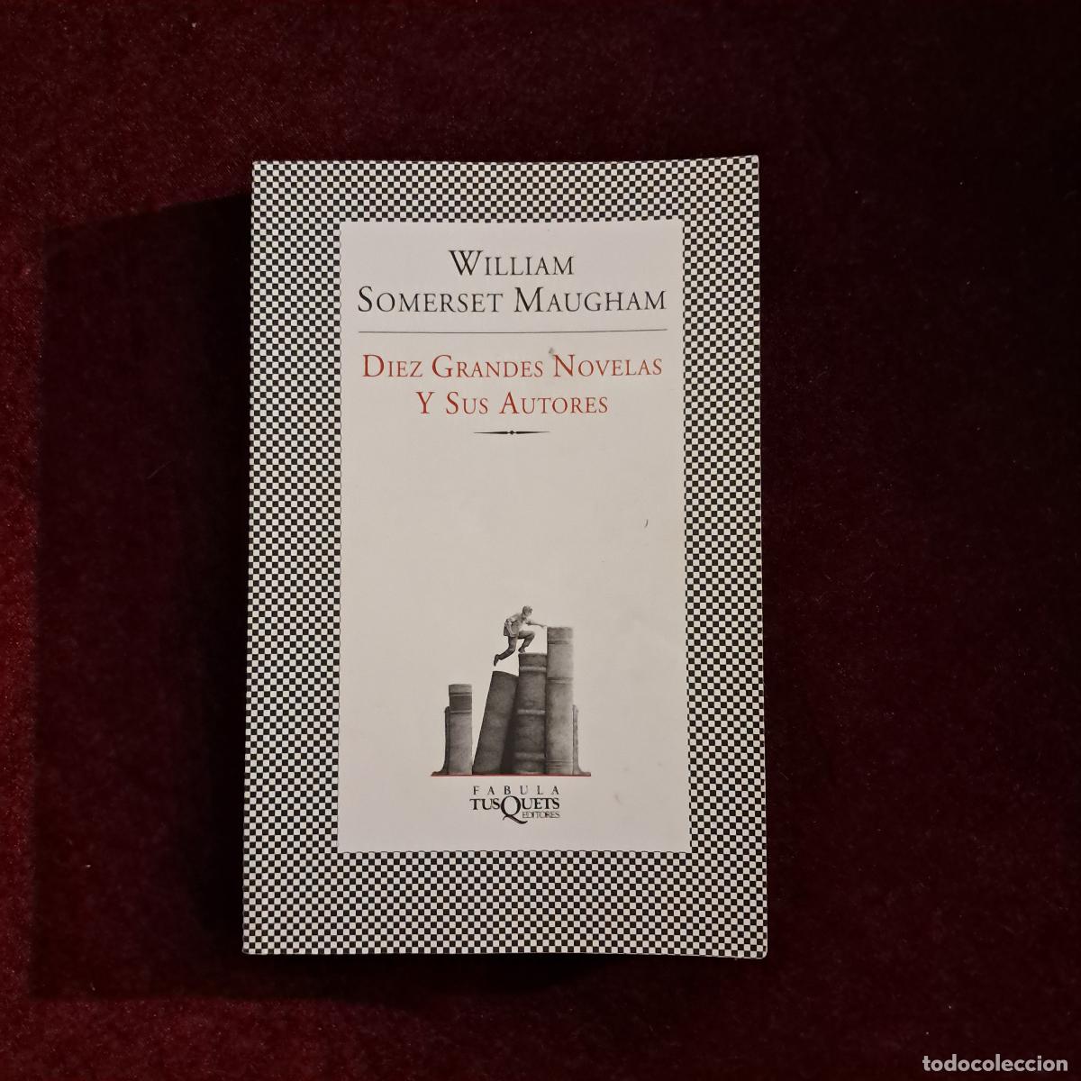 Libros de segunda mano: DIEZ GRANDES NOVELAS Y SUS AUTORES. William Somerset Maugham. Tusquets 2006