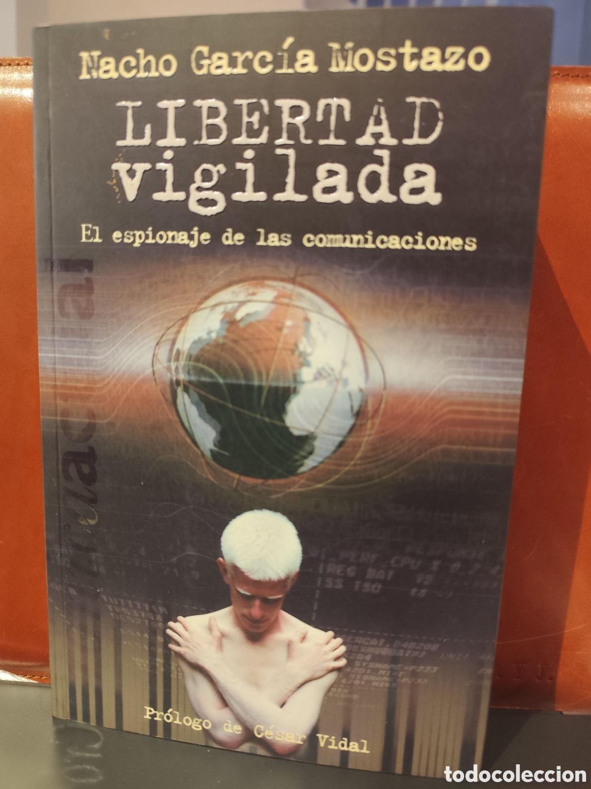 Libros de segunda mano: Libertad vigilada. Nacho Garc&iacute;a Mostazo
