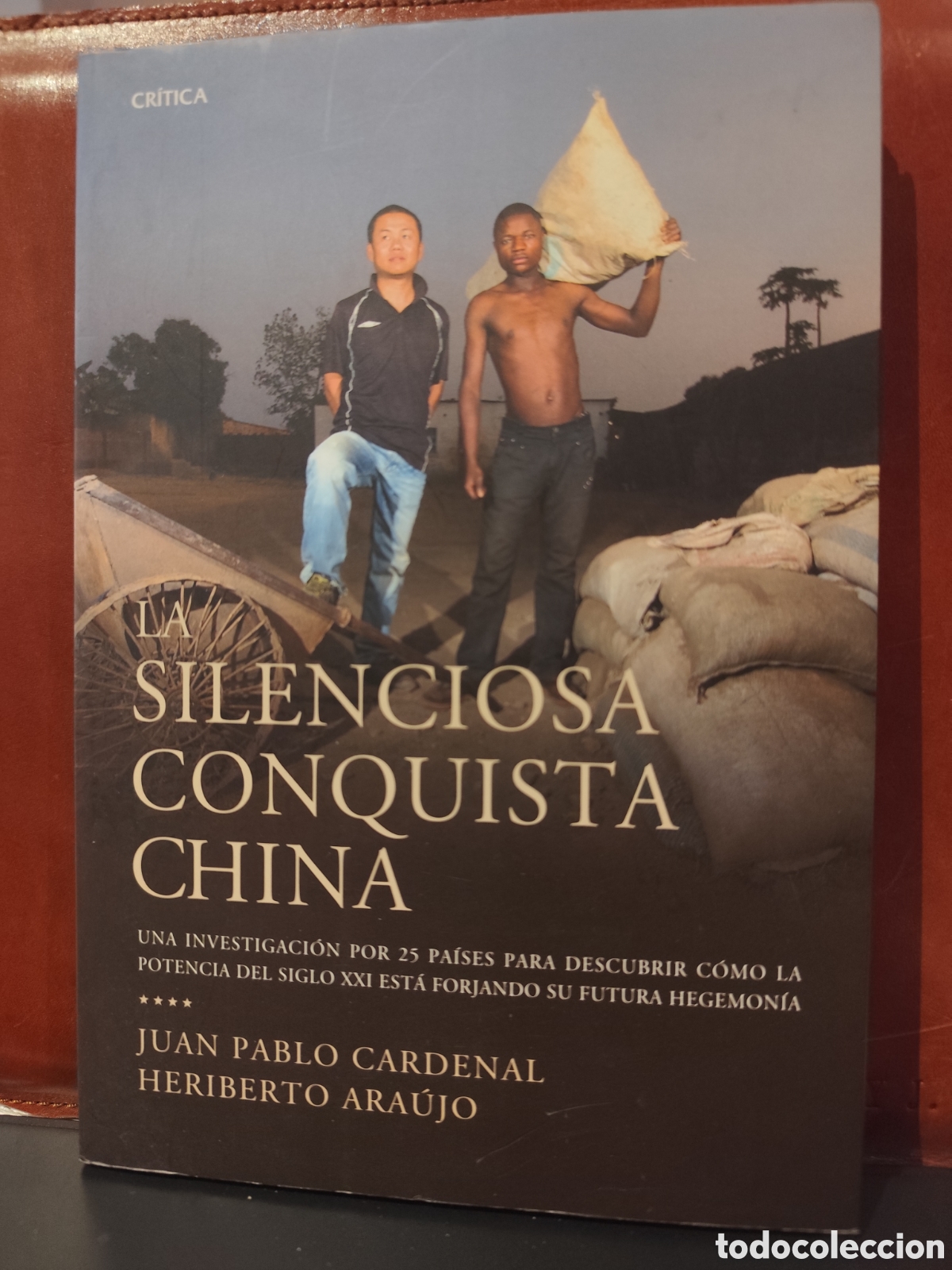 Libros de segunda mano: Silenciosa conquista china. Juan Pablo Cardenal y Heriberto Ara&uacute;jo