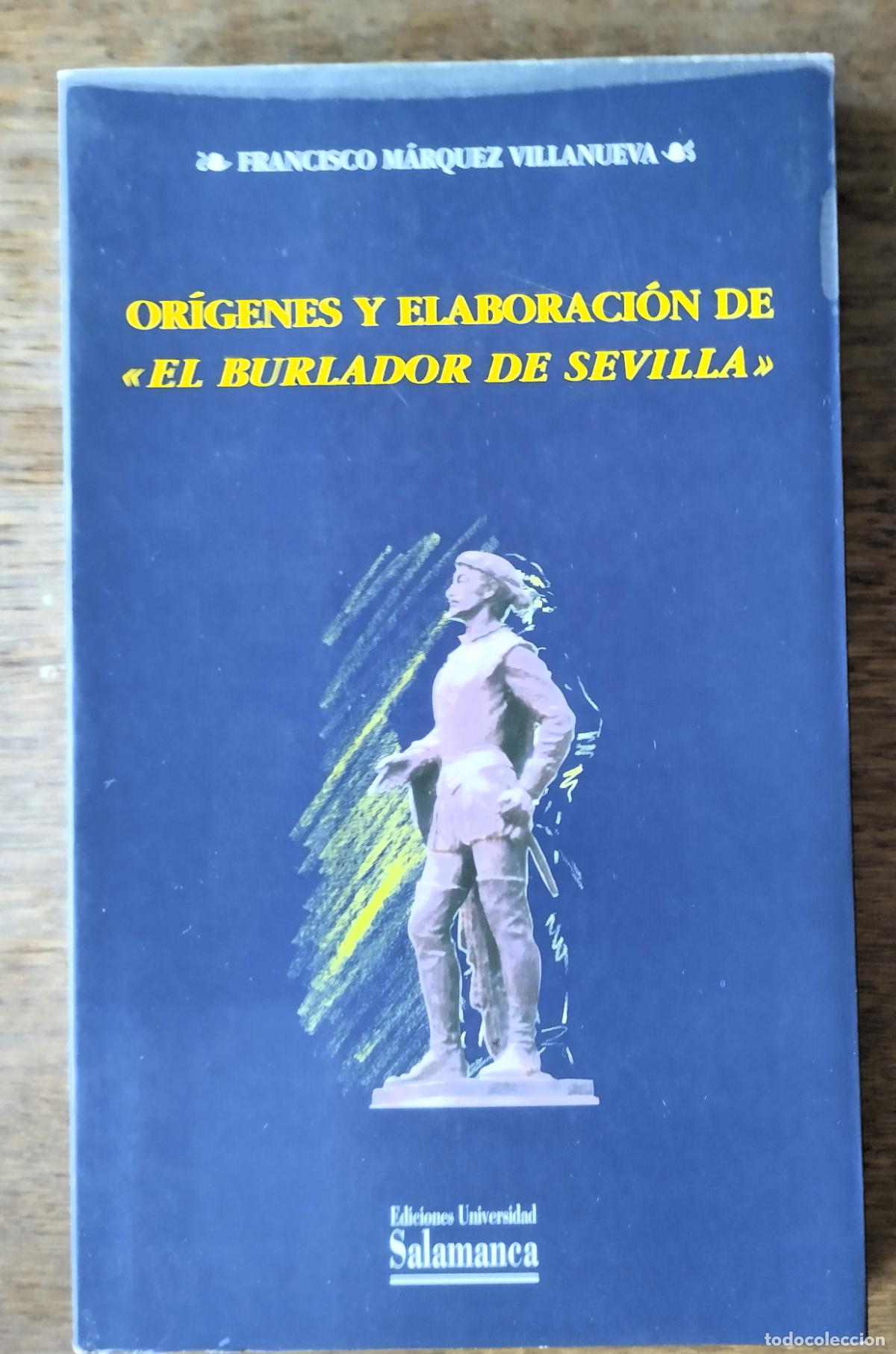 Libros de segunda mano: Francisco M&aacute;rquez Villanueva, Or&iacute;genes y elaboraci&oacute;n de El Burlador de Sevilla, Universidad de Salam