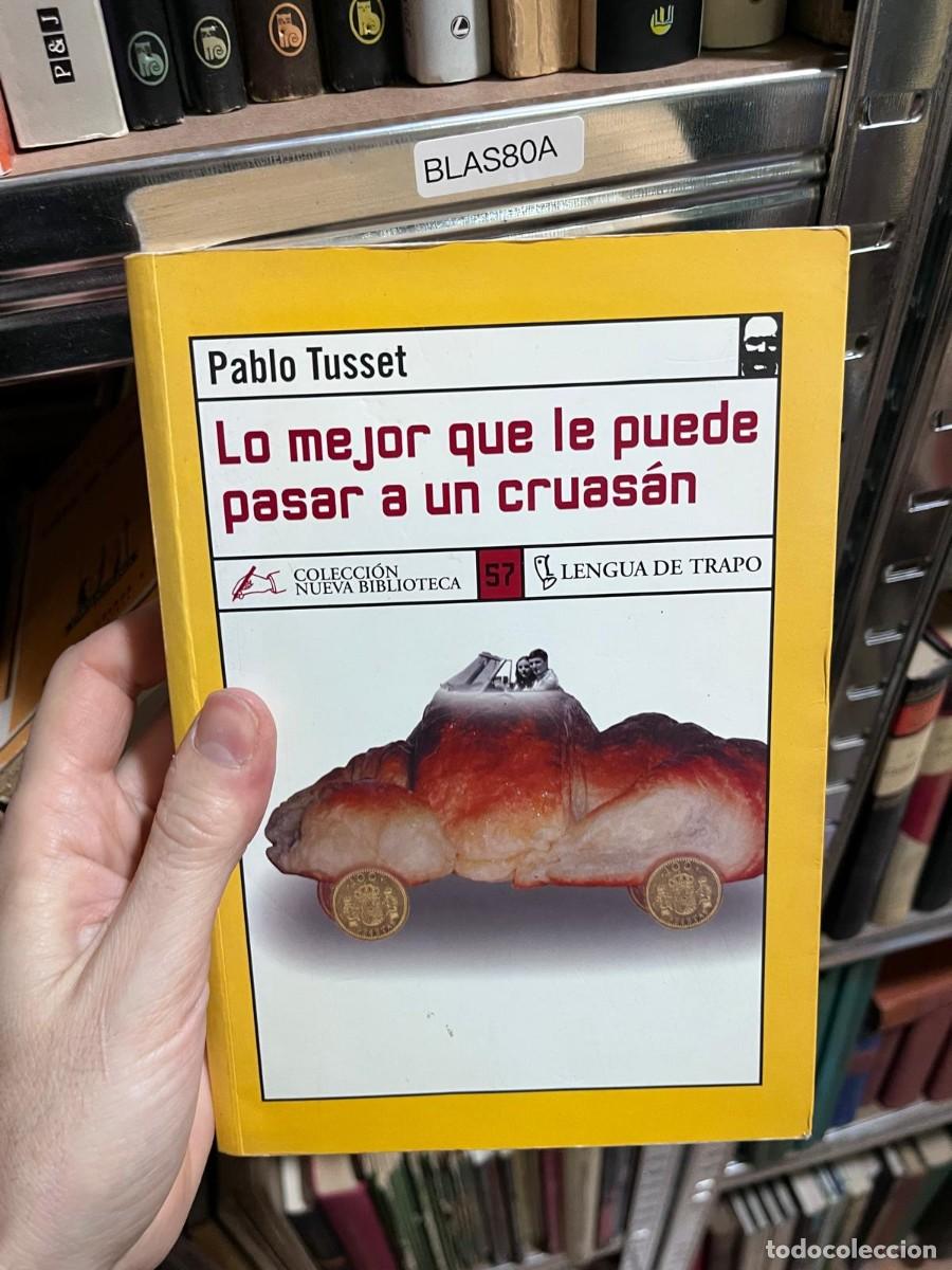 Libros de segunda mano: BLAS80A &mdash; Lo mejor que le puede pasar a un cruas&aacute;n &mdash; Pablo Tusset &mdash;
