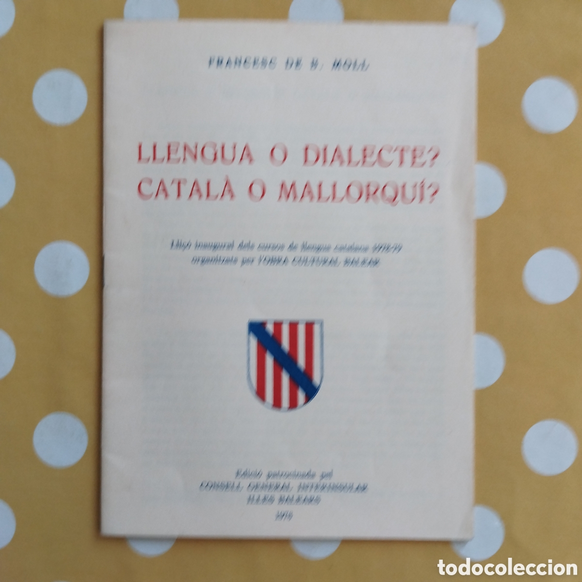 Libros de segunda mano: FRANCESC DE B. MOLL LLENGUA O DIALECTE? CATAL&Agrave; O MALLORQU&Iacute;? LLI&Ccedil;&Oacute; INAUGURAL OBRA CULTURAL BALEAR