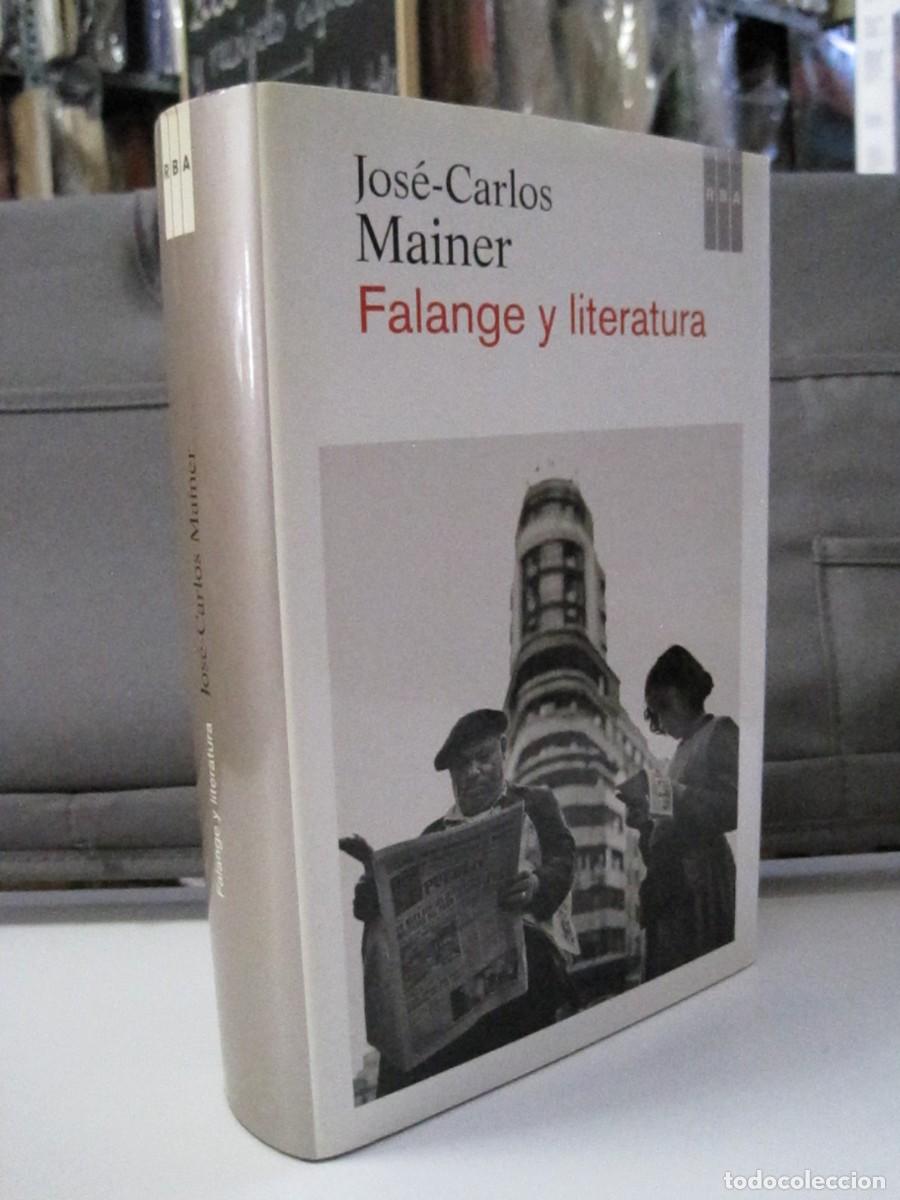 Libros de segunda mano: FALANGE Y LITERATURA. JOS&Eacute;-CARLOS MAINER. RBA. 2013. PRIMERA EDICI&Oacute;N. AGUST&Iacute;N DE FOX&Aacute;, D. RIDRUEJO.