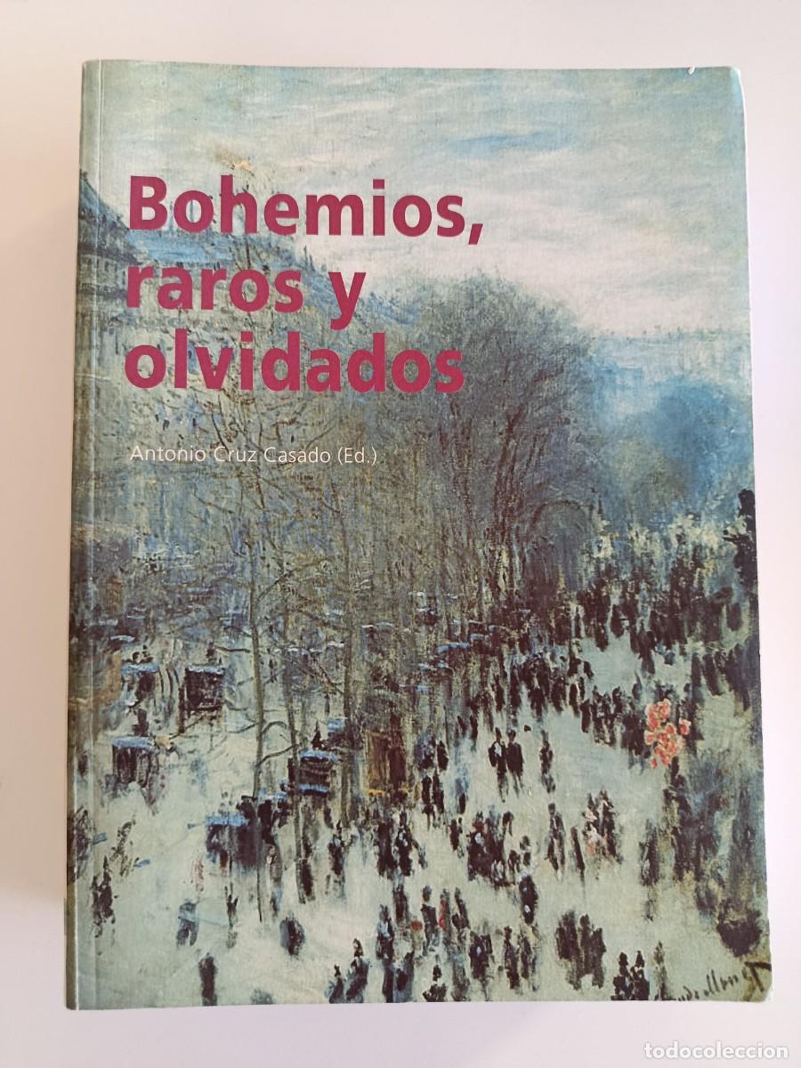 Libros de segunda mano: BOHEMIOS RAROS Y OLVIDADOS. VARIOS AUTORES. ACTAS DEL CONGRESO CELEBRADO EN C&Oacute;RDOBA EN 2006