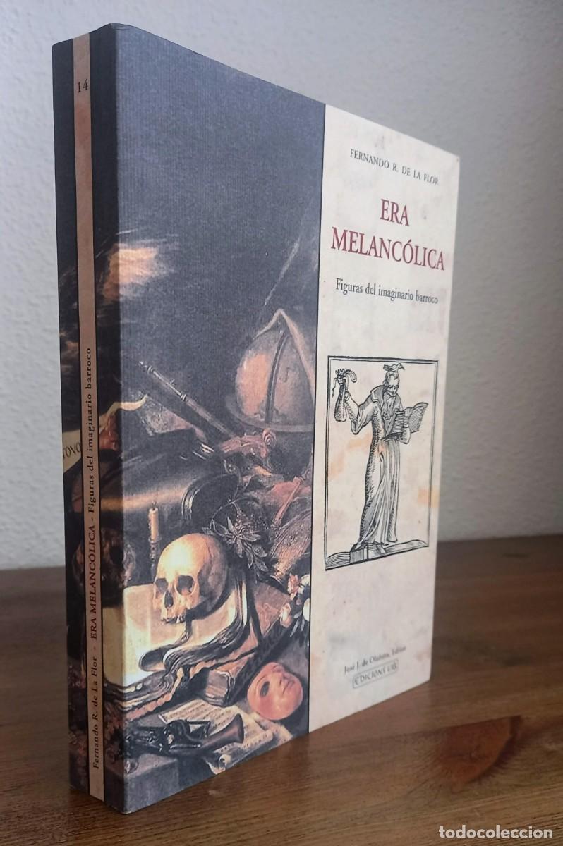 Libros de segunda mano: RODR&Iacute;GUEZ DE LA FLOR: ERA MELANC&Oacute;LICA. FIGURAS DEL IMAGINARIO BARROCO.