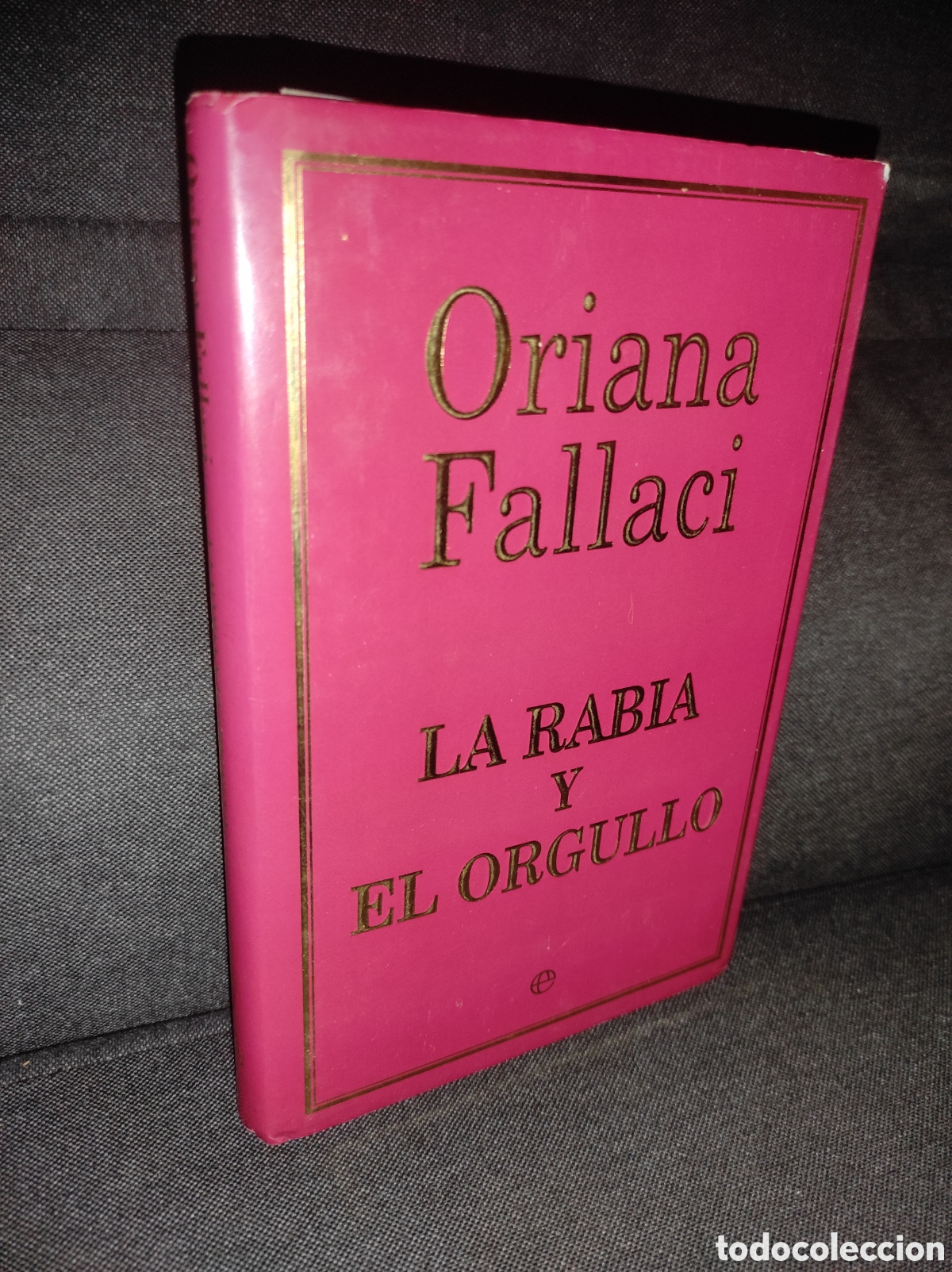 Libros de segunda mano: La Rabia y el Orgullo - Oriana Fallaci