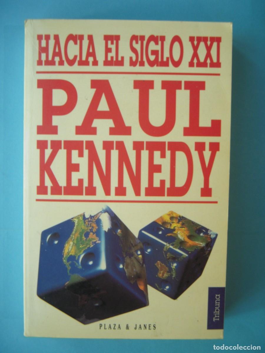 Libros de segunda mano: HACIA EL SIGLO XXI - PAUL KENNEDY - PLAZA JANES, 1995, 1&ordf; EDICION (EN BUEN ESTADO)