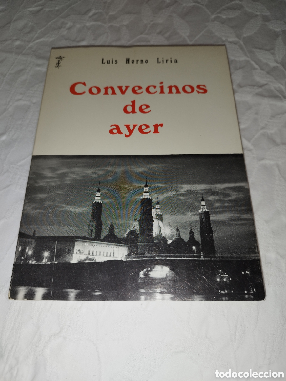 Libros de segunda mano: LUIS HORNO LIRIA: CONVECINOS DE AYER. ED. I.F.C., 1978 PRIMERA EDICION.