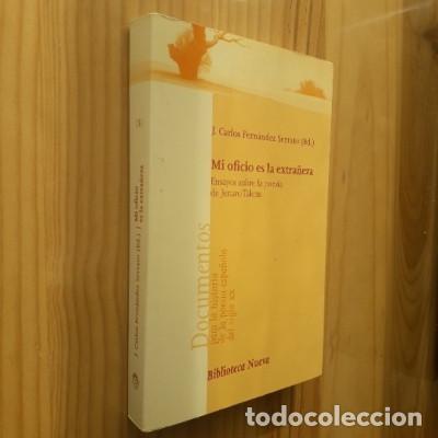 Gebrauchte B&uuml;cher: MI OFICIO ES LA EXTRA&Ntilde;EZA, ENSAYOS SOBRE LA POES&Iacute;A DE JENARO TALENS - JUAN CARLOS FERNANDEZ SERRATO