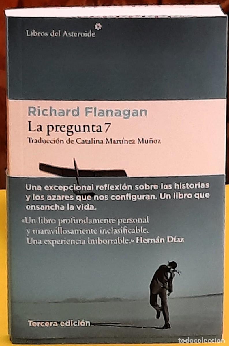 Libros de segunda mano: La pregunta 7. Richard Flanagan. Libros del Asteroide. 3&ordf;. edici&oacute;n; 2026