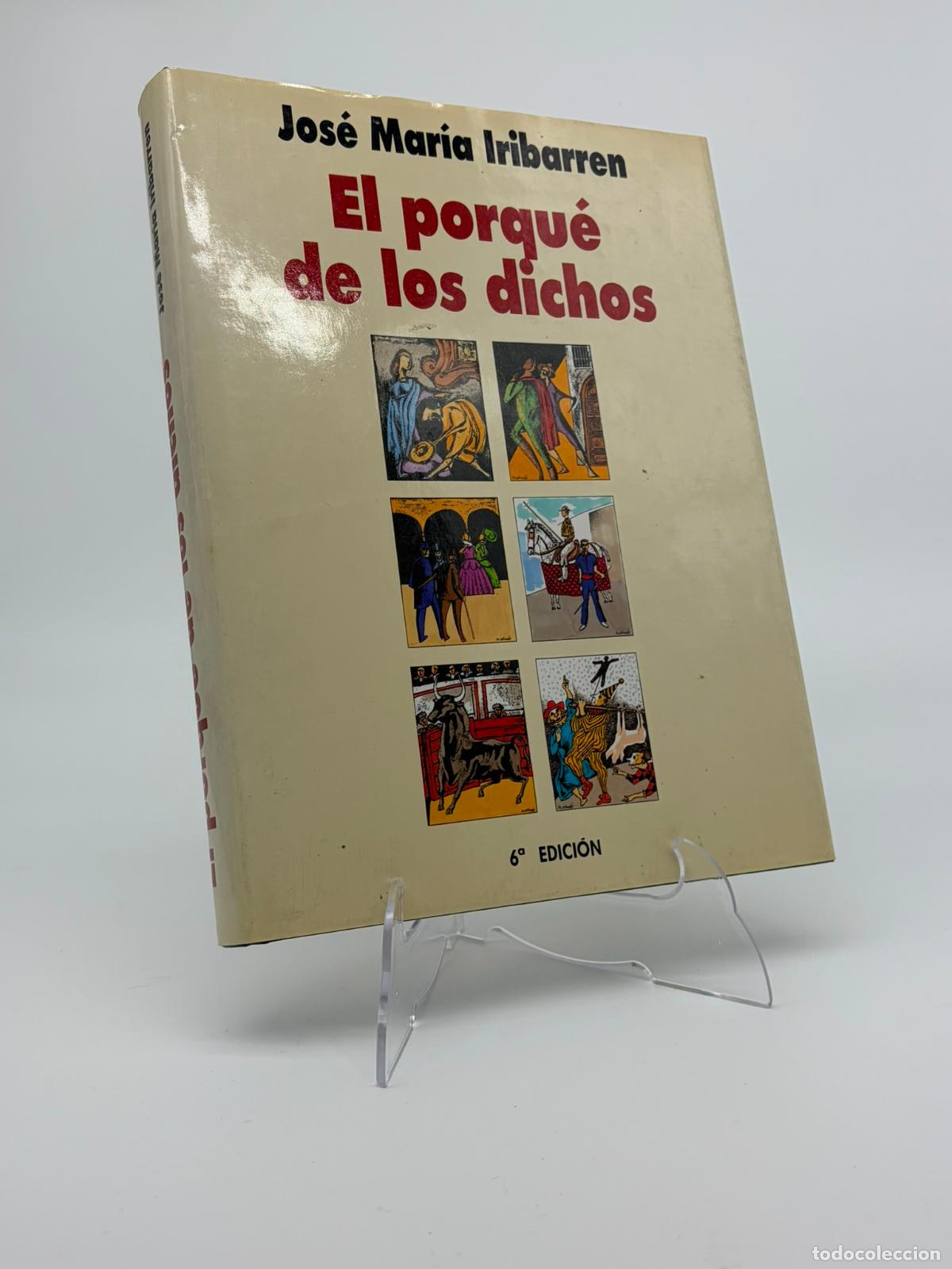 Libros de segunda mano: El porqu&eacute; de los dichos - Jos&eacute; Mar&iacute;a Iribarren